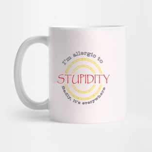 Allergic to Stupidity Mug